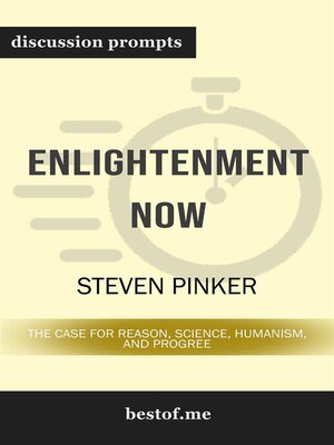 cover image of Summary--"Enlightenment Now--The Case for Reason, Science, Humanism, and Progress" by Steven Pinker | Discussion Prompts